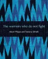 The Warriors Who Do Not Fight cover