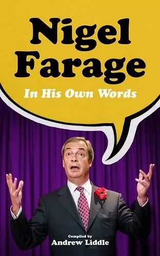 Nigel Farage in His Own Words cover