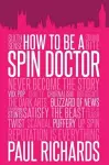 How to be A Spin Doctor cover