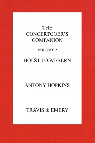 The Concertgoer's Companion - Holst to Webern cover