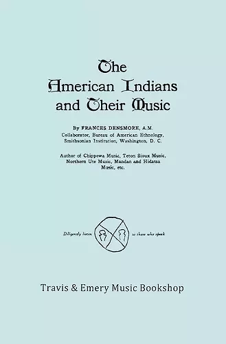 The American Indians and Their Music. (Facsimile of 1926 Edition). cover