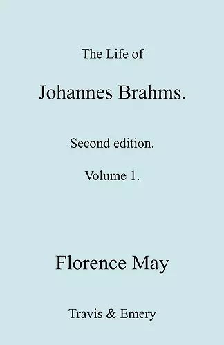 The Life of Johannes Brahms. Revised, Second Edition. (Volume 1). cover