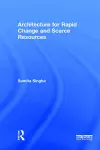 Architecture for Rapid Change and Scarce Resources cover
