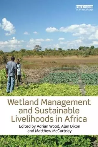 Wetland Management and Sustainable Livelihoods in Africa cover