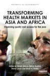 Transforming Health Markets in Asia and Africa cover