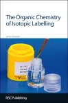 Organic Chemistry of Isotopic Labelling cover