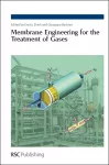 Membrane Engineering for the Treatment of Gases cover