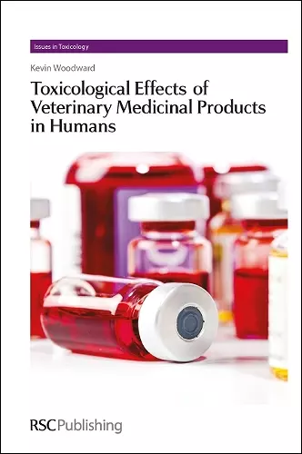 Toxicological Effects of Veterinary Medicinal Products in Humans cover