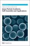 Janus Particle Synthesis, Self-Assembly and Applications cover