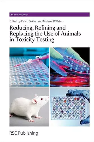 Reducing, Refining and Replacing the Use of Animals in Toxicity Testing cover