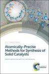 Atomically-Precise Methods for Synthesis of Solid Catalysts cover