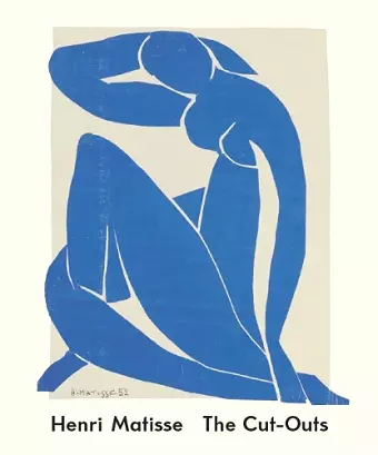 Henri Matisse: The Cut Outs cover