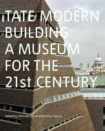 Tate Modern: Building a Museum for the 21st Century cover