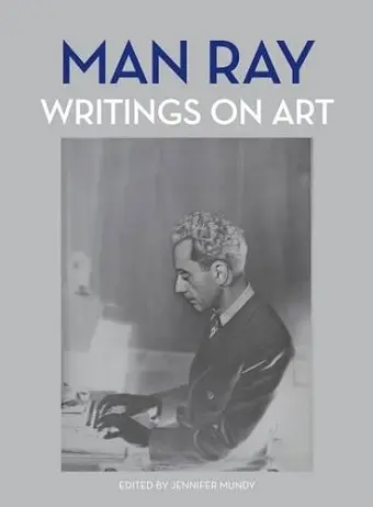 Man Ray: Writings on Art cover