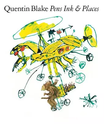 Quentin Blake: Pens Ink & Places cover