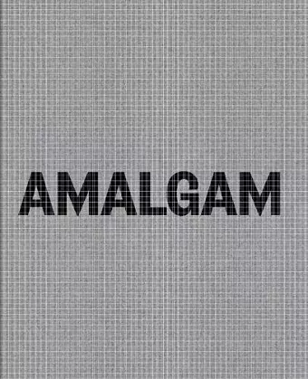 Theaster Gates: Amalgam cover