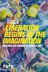 Liberation Begins in the Imagination cover