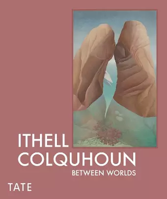 Ithell Colquhoun: Between Worlds cover