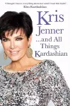 Kris Jenner... And All Things Kardashian cover