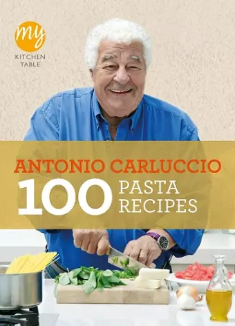 My Kitchen Table: 100 Pasta Recipes cover