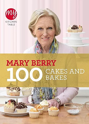 My Kitchen Table: 100 Cakes and Bakes cover