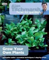 Alan Titchmarsh How to Garden: Grow Your Own Plants cover
