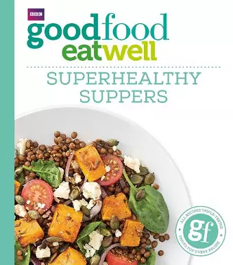Good Food: Superhealthy Suppers cover
