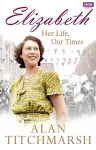 Elizabeth: Her Life, Our Times cover