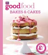 Good Food: Bakes & Cakes cover