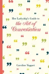 Her Ladyship's Guide to the Art of Conversation cover