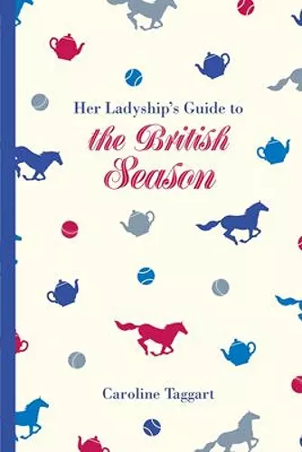 Her Ladyship's Guide to the British Season cover