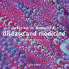 Science is Beautiful: Disease and Medicine cover
