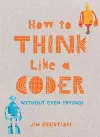 How to Think Like a Coder cover