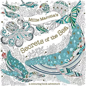 Millie Marotta's Secrets of the Sea cover