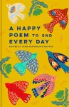 A Happy Poem to End Every Day cover