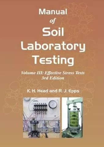 Manual of Soil Laboratory Testing, Volume Three: Effective Stress Tests cover