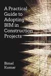 A Practical Guide to Adopting BIM in Construction Projects cover