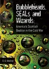Bubbleheads, SEALs and Wizards cover