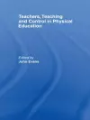 Teachers, Teaching and Control in Physical Education cover