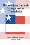 The American Cultural Dialogue And Its Transmission cover