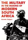 Military and the Making of Modern South Africa cover