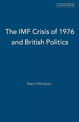 The IMF Crisis of 1976 and British Politics cover