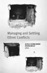 Managing and Settling Ethnic Conflicts cover