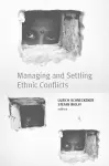 Managing and Settling Ethnic Conflicts cover