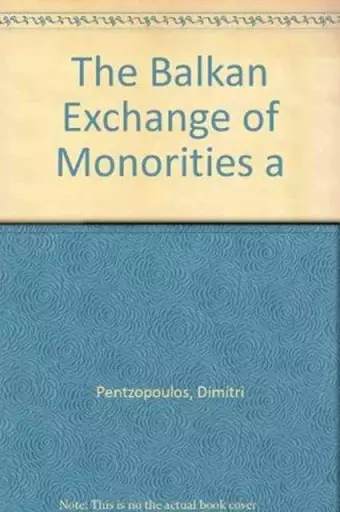 Balkan Exchange of Minorities and Its Impact on Greece cover