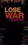 How to Lose the War on Terror cover