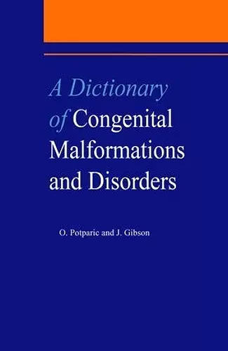 A Dictionary of Congenital Malformations and Disorders cover