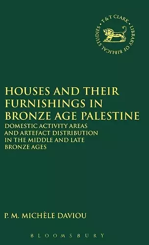Houses and their Furnishings in Bronze Age Palestine cover