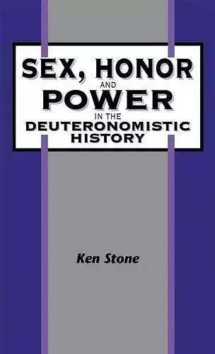 Sex, Honor, and Power in the Deuteronomistic History cover