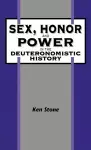 Sex, Honor, and Power in the Deuteronomistic History cover